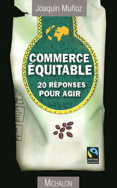 Commerce équitable 20 réponses pour agir (9782841864645-front-cover)