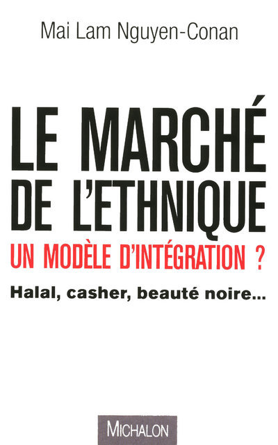 Le marché de l'ethnique - un modèle d'intégration? (9782841865550-front-cover)