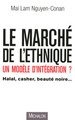 Le marché de l'ethnique - un modèle d'intégration? (9782841865550-front-cover)