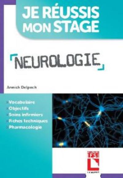 Neurologie, Vocabulaire. Objectif. Soins infirmiers. Fiches techniques. Pharmacologie (9782757310502-front-cover)