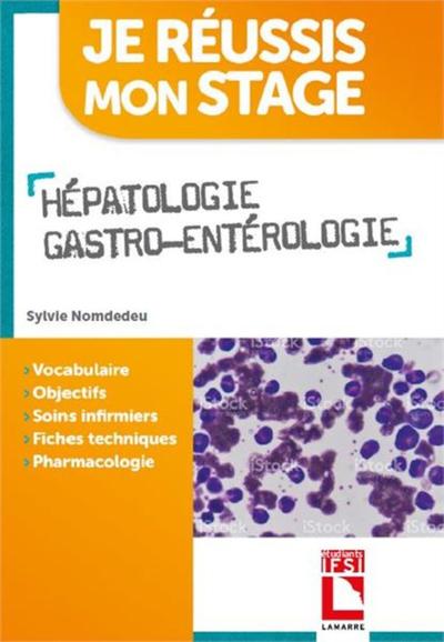 Hépatologie gastro-entérologie, Vocabulaire. Objectifs. Soins infirmiers. Fiches techniques. Pharmacologie (9782757310564-front-cover)