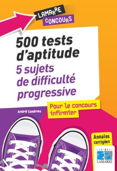 500 tests d'aptitude : 5 sujets de difficulté progressive pour le concours infirmier (9782757308226-front-cover)