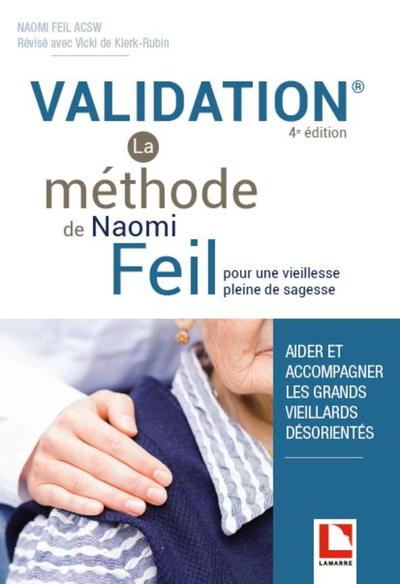 Validation - La méthode de Naomi Feil, Pour une vieillesse pleine de sagesse (9782757310113-front-cover)