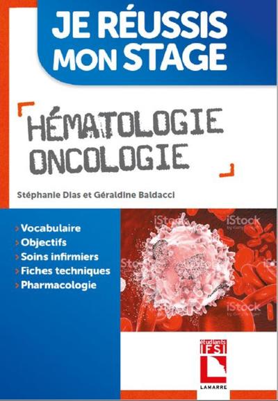 Hématologie oncologie, Vocabulaire. Objectifs. Soins infirmiers. Fiches techniques. Pharmacologie (9782757310540-front-cover)