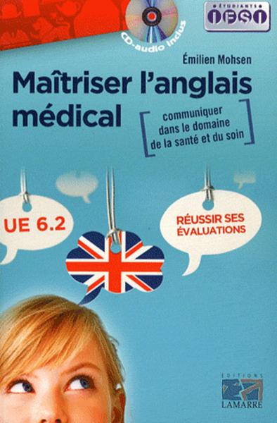 Maîtriser l'anglais médical: communiquer dans le domaine de la santé et du soin, Réussir ses évaluations UE 6.2 (9782757304976-front-cover)