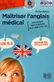 Maîtriser l'anglais médical: communiquer dans le domaine de la santé et du soin, Réussir ses évaluations UE 6.2 (9782757304976-front-cover)