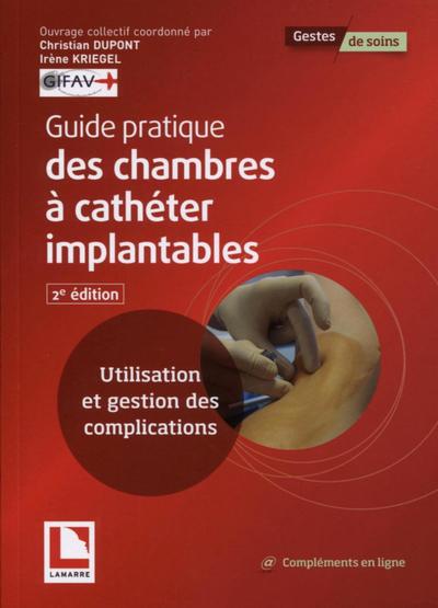 Guide pratique des chambres à cathéter implantables, Utilisation et gestion des complications (9782757310892-front-cover)