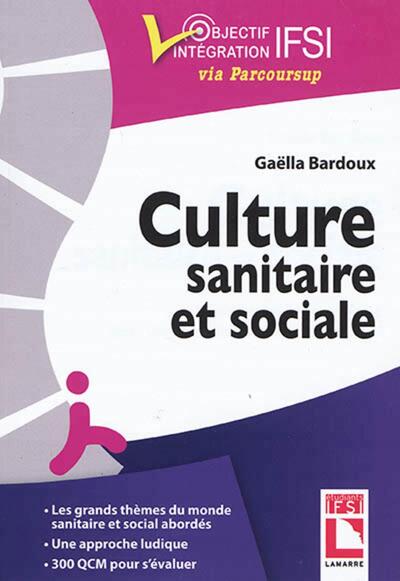 Culture sanitaire et sociale, L'essentiel à connaître, exercices et QCM d'entraînement (9782757310939-front-cover)