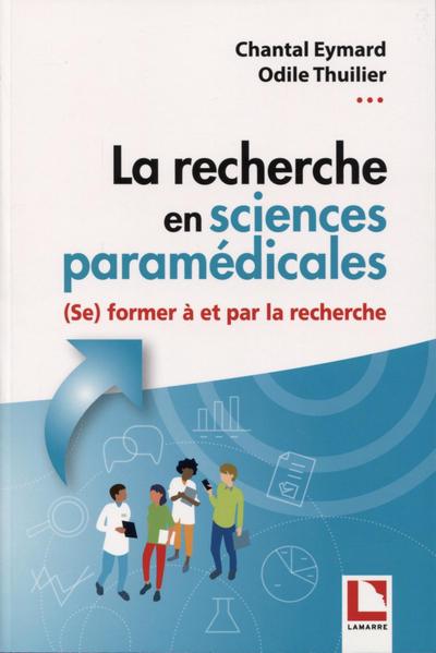 La recherche en sciences paramédicales, (Se) former à et par la recherche (9782757311059-front-cover)