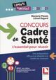 Concours cadre de santé : l'essentiel pour réussir, Une préparation efficace et adaptée à la réalité du concours. Inédit : des v (9782757310960-front-cover)