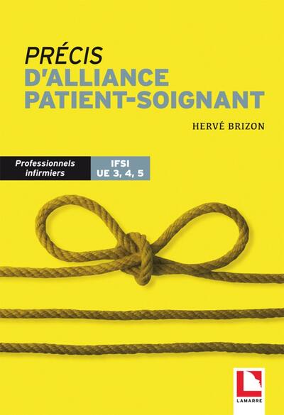 Précis d'alliance patient-soignant, Professionnels infirmiers IFSI UE 3, 4,5 (9782757310861-front-cover)