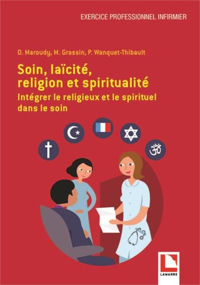 Soin, laïcité, religion et spiritualité, Intégrer le religieux et le spirituel dans le soin (9782757310854-front-cover)