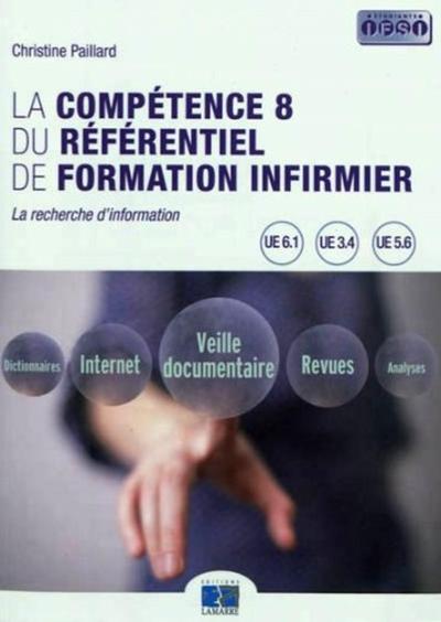 La compétence 8 du référentiel de formation infirmier, La recherche d'information (9782757305560-front-cover)