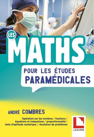 Les maths pour les études paramédicales, Opération sur les nombres  / fractions / équations et inéquations / proportionnalité /  (9782757311226-front-cover)