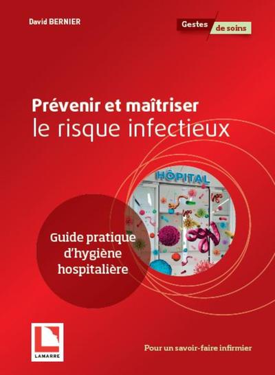 Prévenir et maîtriser le risque infectieux, Guide pratique d'hygiène hospitalière (9782757310052-front-cover)