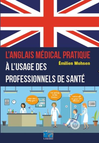 L'anglais médical pratique à l'usage des professionnels de santé, A L'USAGE DES PROFESSIONNELS DE SANTE (9782757309865-front-cover)