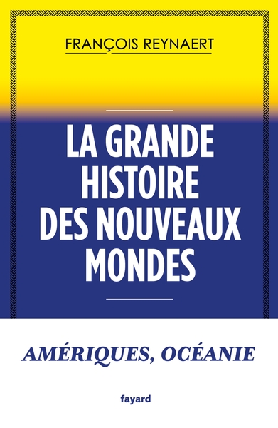 La grande histoire des Nouveaux Mondes, Amériques, Océanie (9782213717340-front-cover)