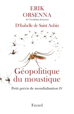 Géopolitique du moustique, Petit précis de mondialisation IV (9782213701349-front-cover)