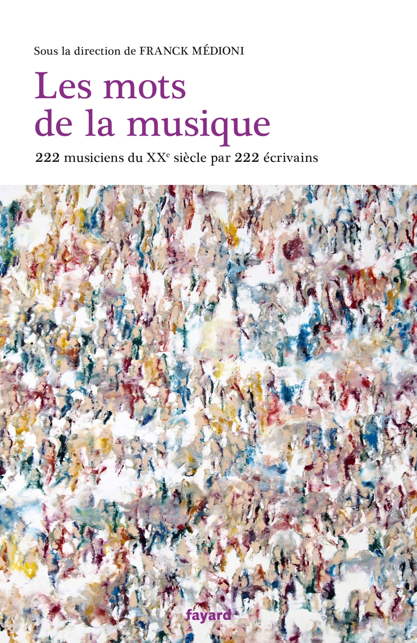 Les mots de la musique, 200 auteurs parlent de 200 musiciens (9782213727554-front-cover)