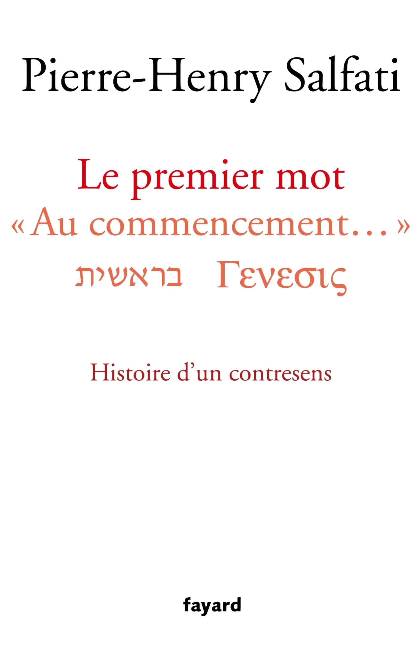 Le premier mot, Au commencement. Histoire d'un contresens (9782213709451-front-cover)