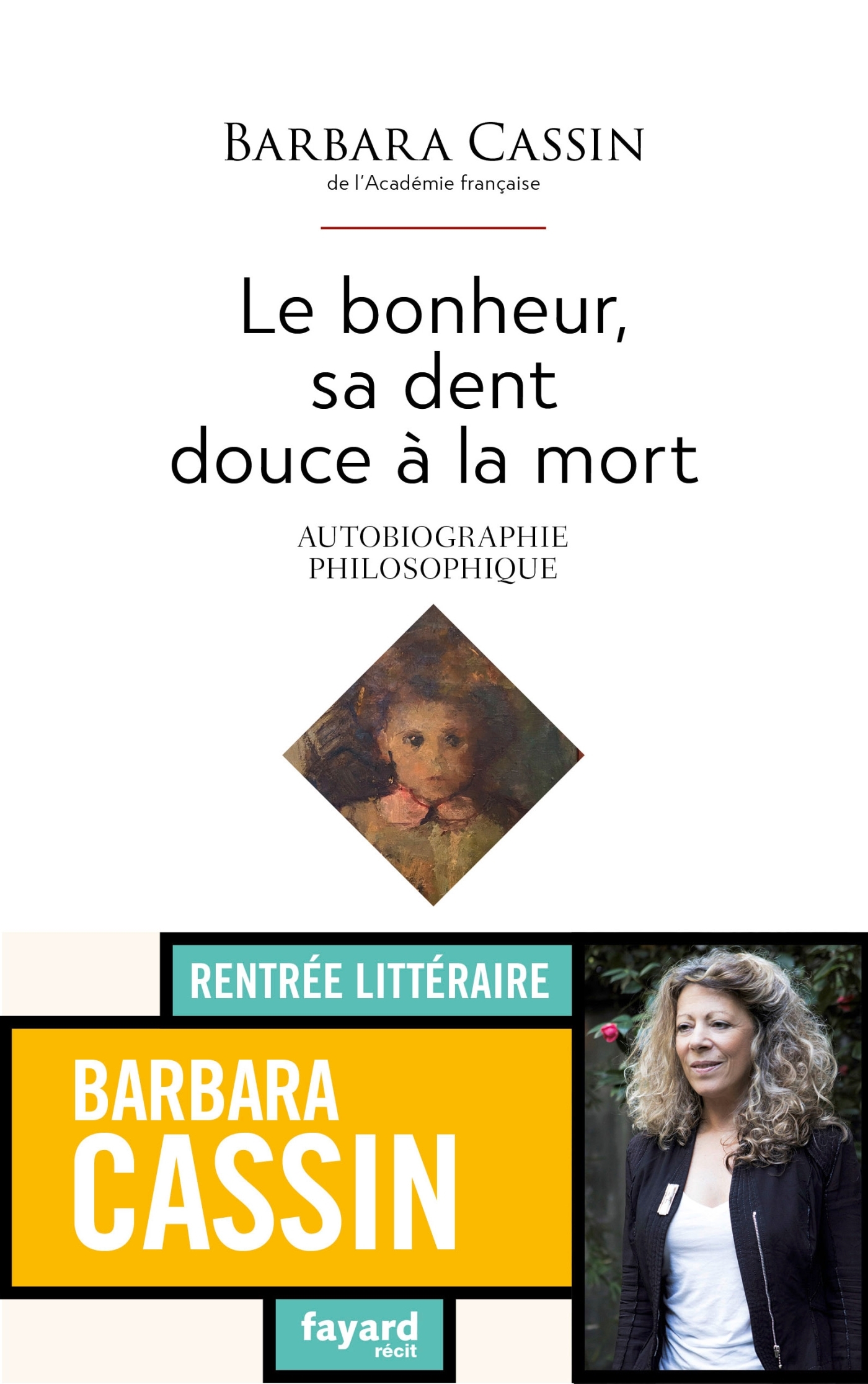 Le bonheur, sa dent douce à la mort, Autobiographie philosophique (9782213713090-front-cover)