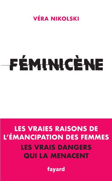 Féminicène, Les vraies raisons de l'émancipation des femmes, les vrais dangers qui les menacent (9782213726052-front-cover)