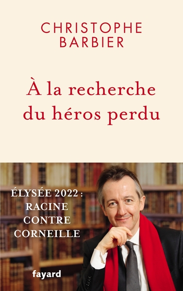 À la recherche du héros perdu, Élysée 2022 : Racine contre Corneille (9782213721422-front-cover)