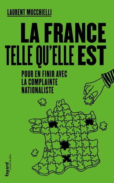 La France telle qu'elle est, Pour en finir avec la complainte nationaliste (9782213716800-front-cover)
