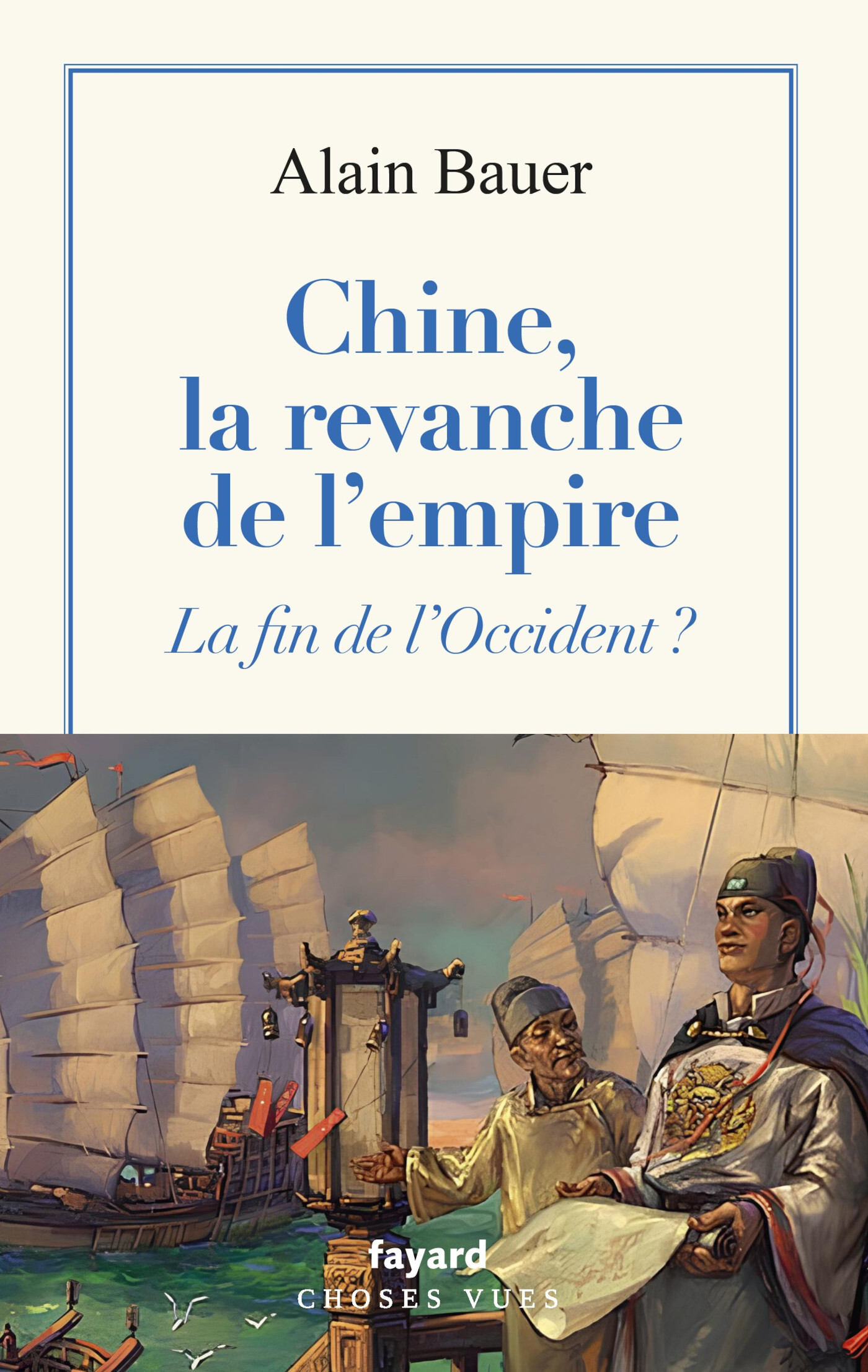 Chine, la revanche de l'empire, La fin de l'Occident ? (9782213734439-front-cover)