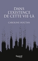 Dans l'existence de cette vie-là (9782213701165-front-cover)