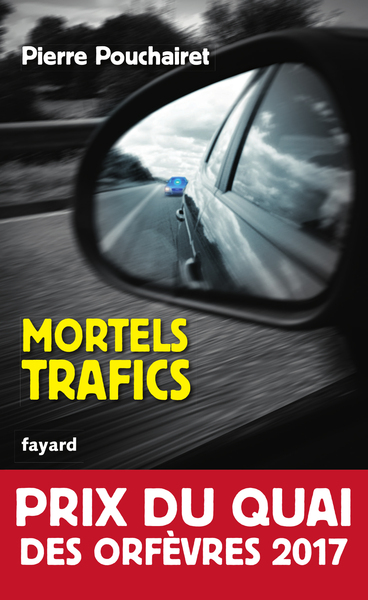 Mortels trafics, Prix du Quai des Orfèvres 2017 (9782213701394-front-cover)