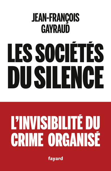 Les sociétés du silence, L'invisibilité du crime organisé (9782213731803-front-cover)