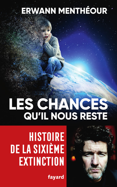 Les chances qu'il nous reste, Histoire de la sixième extinction (9782213711454-front-cover)
