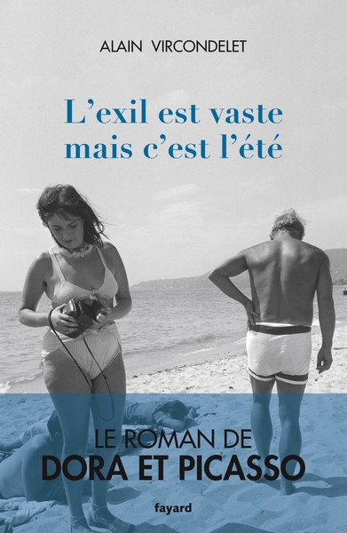 L'exil est vaste mais c'est l'été, Le roman de Dora et Picasso (9782213712154-front-cover)