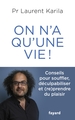 On n'a qu'une vie !, Conseils pour souffler, déculpabiliser et (re)prendre du plaisir (9782213716664-front-cover)