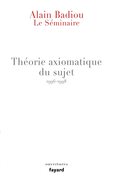 Le Séminaire - Théorie axiomatique du sujet (1996-1998) (9782213709543-front-cover)