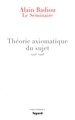 Le Séminaire - Théorie axiomatique du sujet (1996-1998) (9782213709543-front-cover)