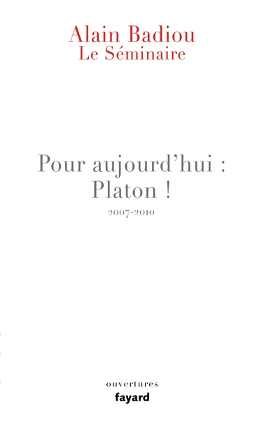 Le Séminaire - Pour aujourd'hui : Platon ! (2007-2010) (9782213712826-front-cover)