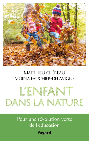 L'enfant dans la nature, Pour une révolution verte de l'éducation (9782213712161-front-cover)