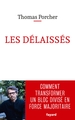 Les délaissés, Comment transformer un bloc divisé en force majoritaire (9782213711959-front-cover)