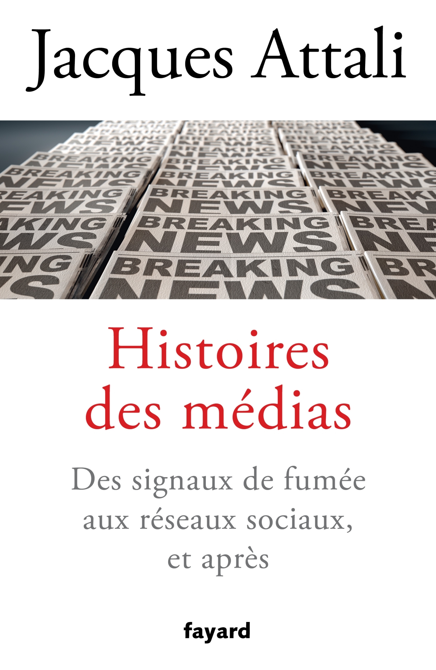 Histoires des médias, Des signaux de fumée aux réseaux sociaux, et bien après (9782213717265-front-cover)