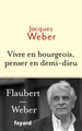 Vivre en bourgeois, penser en demi-dieu (9782213701677-front-cover)