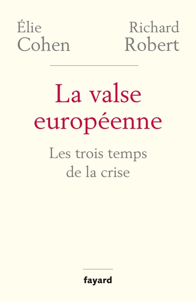 La valse européenne, Les trois temps de la crise (9782213717999-front-cover)