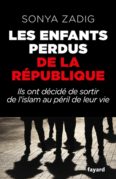 Les enfants perdus de la République, Ils ont décidé de sortir de l'islam au péril de leur vie (9782213733944-front-cover)