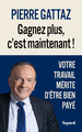 Gagnez plus, c'est maintenant !, Votre travail mérite d'être bien payé (9782213733562-front-cover)