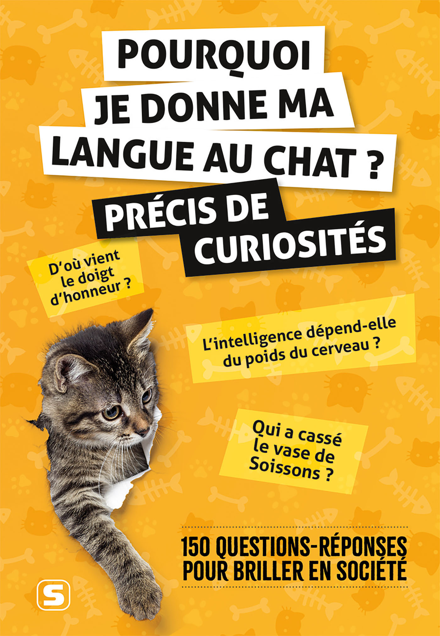 Pourquoi je donne ma langue au chat ? – Précis de curiosités, 150 questions-réponses pour briller en société (9782759056613-front-cover)