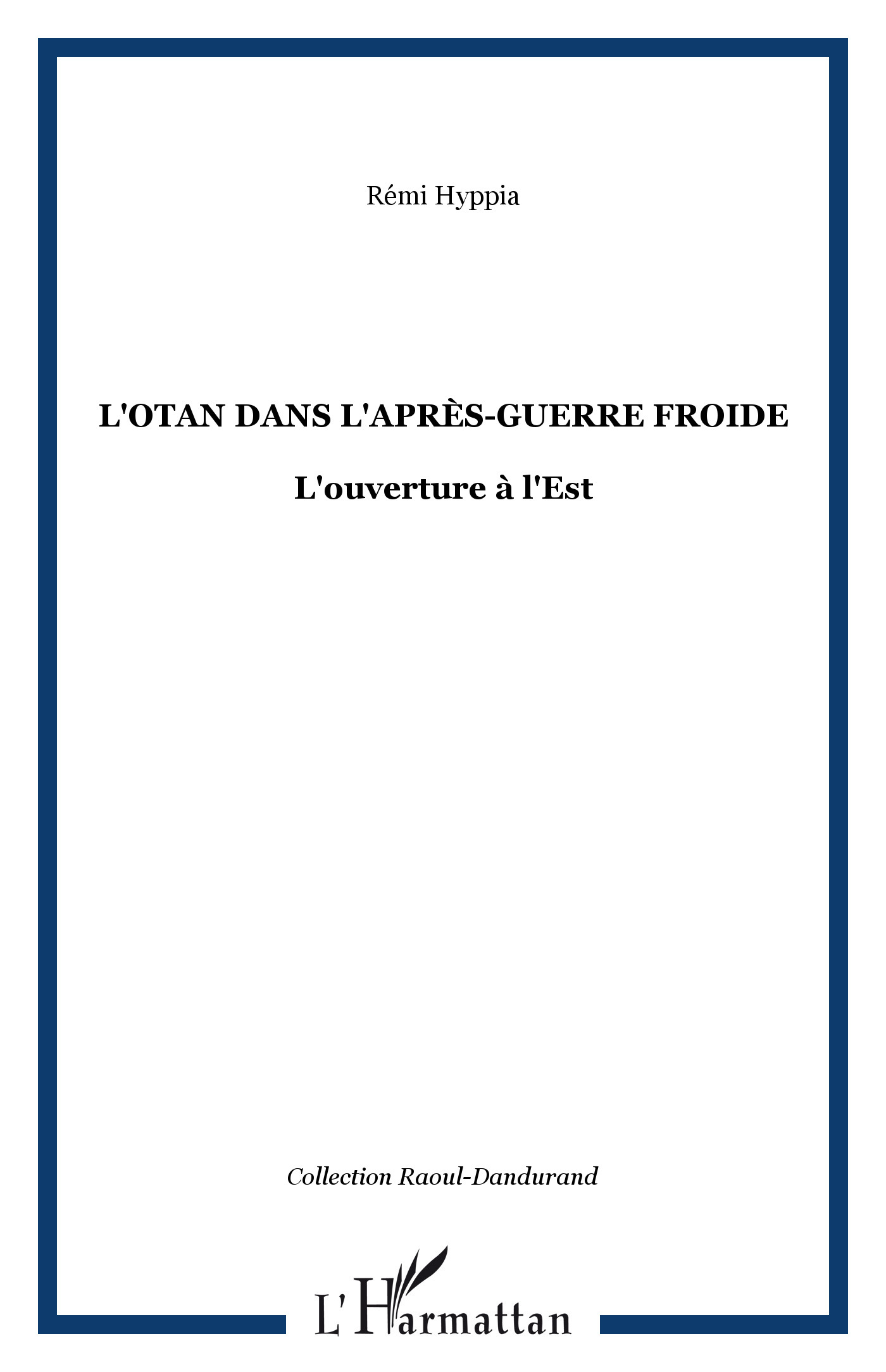 L'OTAN dans l'après-guerre froide, L'ouverture à l'Est (9782894890165-front-cover)