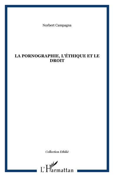 La Pornographie, l'éthique et le Droit (9782894890448-front-cover)