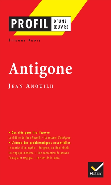 Profil - Anouilh (Jean) : Antigone, analyse littéraire de l'oeuvre (9782218738548-front-cover)
