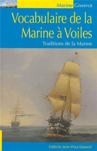 Vocabulaire de la marine à voiles - traditions de la marine (9782755804645-front-cover)